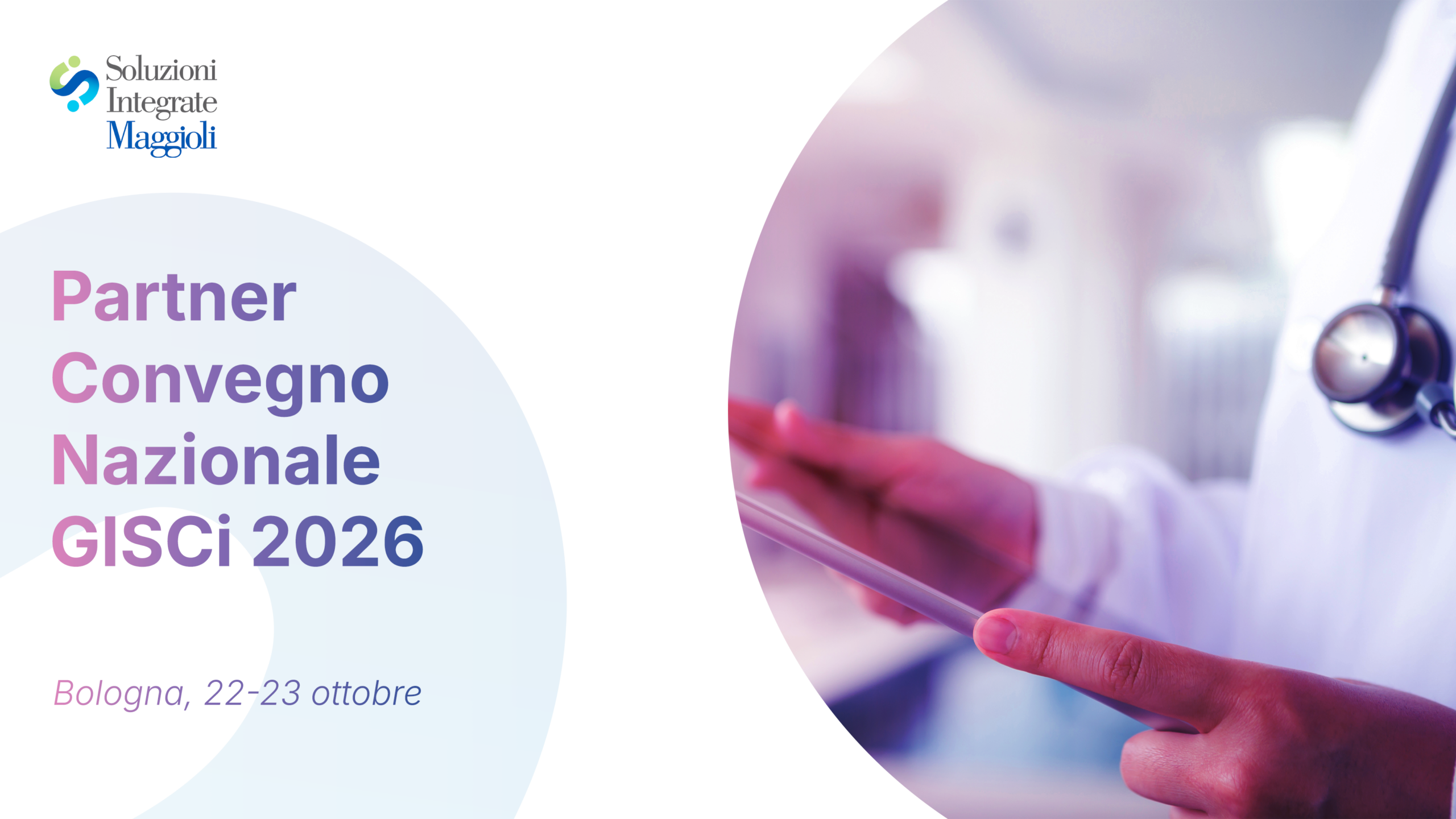 Soluzioni Integrate Maggioli partner del Convegno Nazionale GISCi 2026, a Bologna il 22 e 23 ottobre. Accanto al testo, un professionista sanitario con stetoscopio utilizza un tablet.